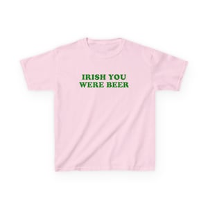 Irish You Were Beer Baby Tee Funny St Patricks Day Shirt Lucky Shirt Women T Shirt Gifts For Her St Paddys Day Shirt Irish Baby Tee Shamrock Light Pink