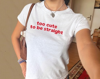 Too Cute To Be Straight Baby Tee - Funny Pride LGBTQ Shirt