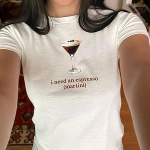 I Need An Espresso Martini Baby Tee, Club Summer Baby Tee Y2K Graphic TShirt Gift For Women, Espresso Martini Shirt Coquette Gift Bar Outfit