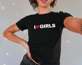 I Love Girls Baby Tee - Funny LGBTQ Pride Shirt