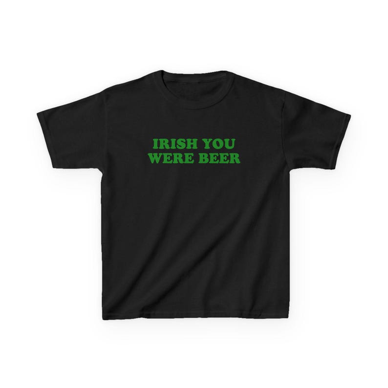 Irish You Were Beer Baby Tee Funny St Patricks Day Shirt Lucky Shirt Women T Shirt Gifts For Her St Paddys Day Shirt Irish Baby Tee Shamrock Black