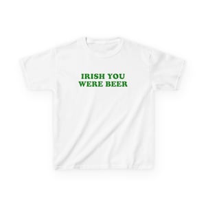 Irish You Were Beer Baby Tee Funny St Patricks Day Shirt Lucky Shirt Women T Shirt Gifts For Her St Paddys Day Shirt Irish Baby Tee Shamrock White