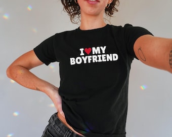 I Love My Boyfriend Baby Tee, Funny Graphic Tee