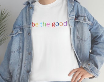 Be the good T-shirt unisex bianca