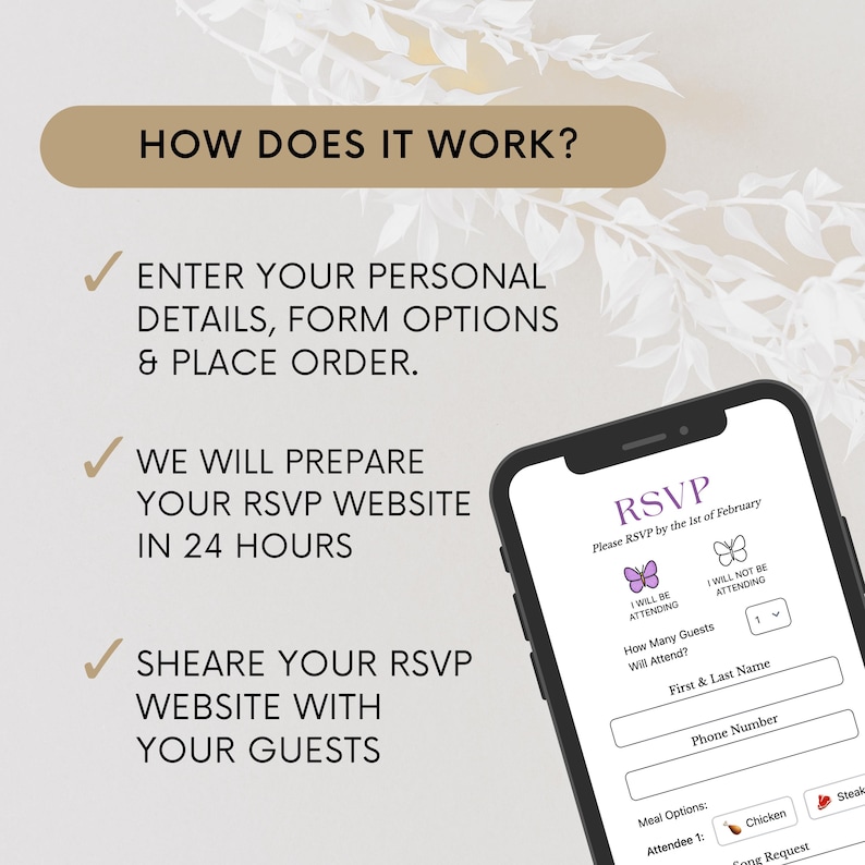 May include: A screenshot of a website showing how to create an RSVP website. The website is on a mobile phone screen and shows a form with options for guests to RSVP to an event. The text on the screen says "RSVP" and "Please RSVP by the 1st of February".