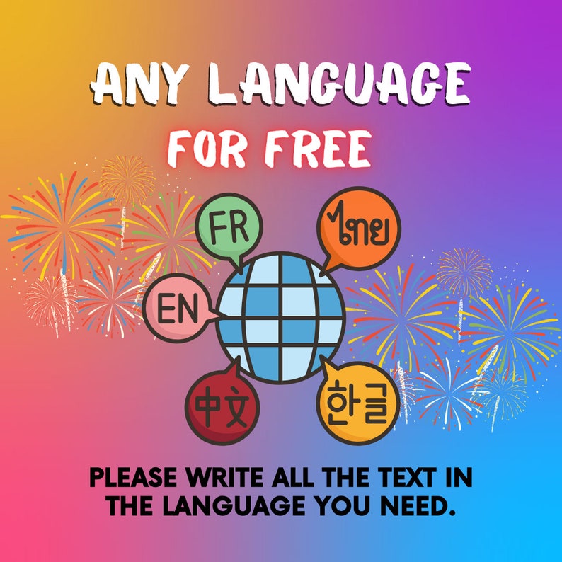 Pu&ograve; includere: Una grafica colorata con il testo "ANY LANGUAGE FOR FREE" e "PLEASE WRITE ALL THE TEXT IN THE LANGUAGE YOU NEED." Un globo &egrave; circondato da fumetti con abbreviazioni linguistiche. Fuochi d'artificio sullo sfondo.