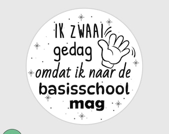 Sticker "Ik zwaai gedag omdat ik naar de basisschool mag" 24 stuks