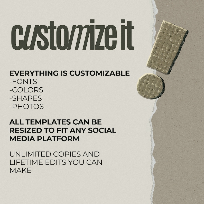 May include: A graphic design with the text "customize it" in dark green. The text highlights customizable options: fonts, colors, shapes, and photos. It also mentions resizing templates for social media and unlimited edits.