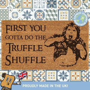 First You Gotta Do The Truffle Shuffle | Truffle Shuffle Mat | Goonies Doormat | Custom Funny Welcome Mat | Housewarming Gift | Fandom Gift
