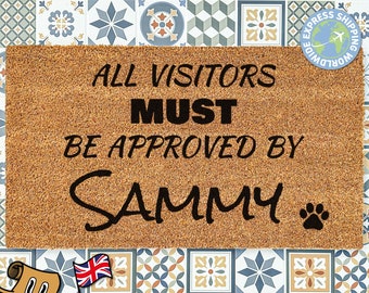 All Visitors Must Be Approved By | Pet Doormat | Customised Pet Name Doormat | Funny Doormat | Pet Lovers Gift | New Pet Owners