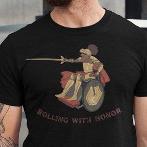 Wheelchair Knight shirt | Rolling with Honor | Wheelchair Knight T-Shirt for the Handicapable and Fantasy Enthusiasts