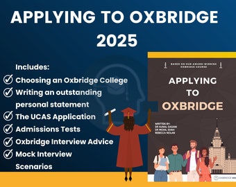 Applying to Oxbridge 2025 - The Ultimate Oxbridge Application Guide