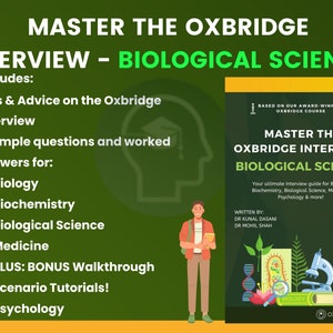Può includere: Una guida verde e bianca per padroneggiare il colloquio di Oxbridge in scienze biologiche. La guida include consigli, suggerimenti, esempi di domande e risposte elaborate per biologia, biochimica, scienze biologiche, medicina e psicologia. Include anche tutorial di scenario di walkthrough bonus. La guida è stata scritta dal Dr. Kunal Dasani e dal Dr. Mohil Shah.