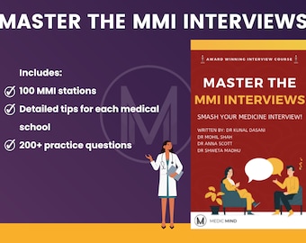 Master the MMI Medical Interviews: Smash your Medicine Interview and get into Medical School