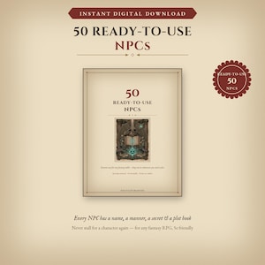 May include: A digital document titled 50 READY-TO-USE NPCs featuring a central illustration of an open book with glowing blue light. The text includes descriptions of character names, manners, secrets, and plot hooks for fantasy role-playing games.