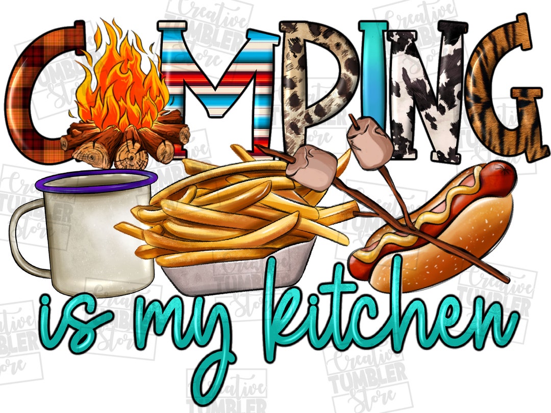 Camping is My Kitchen Png Sublimation Design Download, Camping Png ...