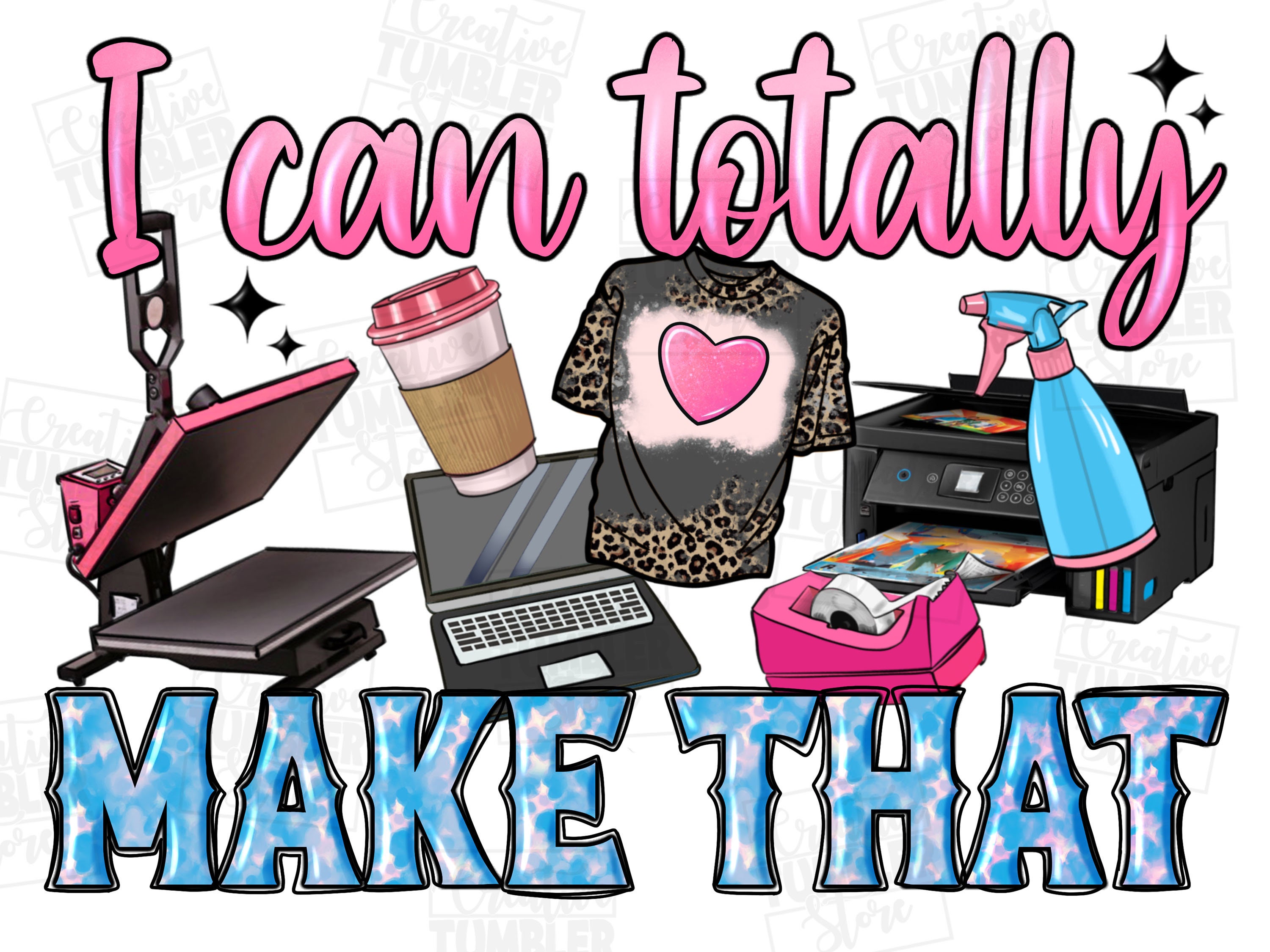 I Can Totally Make That Crafter PNG Digital Download 