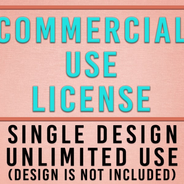 Commercial Use License for Small Businesses and Physical Products, Single Design, Unlimited Use