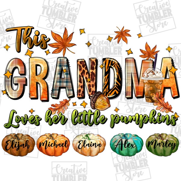 This grandma loves her little pumpkins with 5 personalizable pumpkin png Design, Personalized pumpkins name png,western grammy png, download
