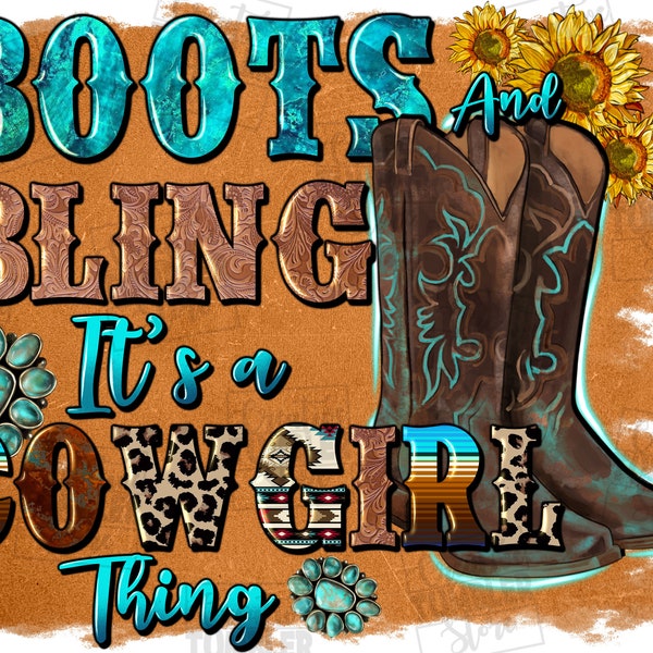 Bottes et bling c'est une chose de cow-girl téléchargement de conception de sublimation png, bottes dessinées à la main png, bottes western png, téléchargement de conceptions sublimées