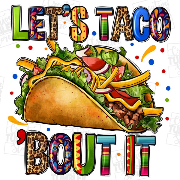 Let's taco 'bout it png sublimation design download, Mexican taco png, Mexico png, fiesta png, sublimate designs download