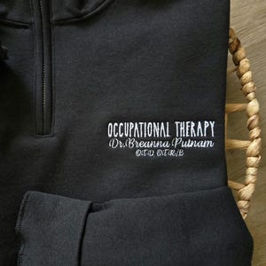 Embroidered Occupational Therapy Sweatshirt, Custom OT Gift, OT Office Gift, Therapy Team Shirt, OTA Grad Gift, ot Quarter Zip Sweatshirt