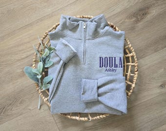 Doula Sweatshirt, Doula Gift, Birth Worker Shirt, Doula Quarter Zip Sweatshirt, Postpartum Doula Shirt, Doula Thank You Gift, Birth Doula