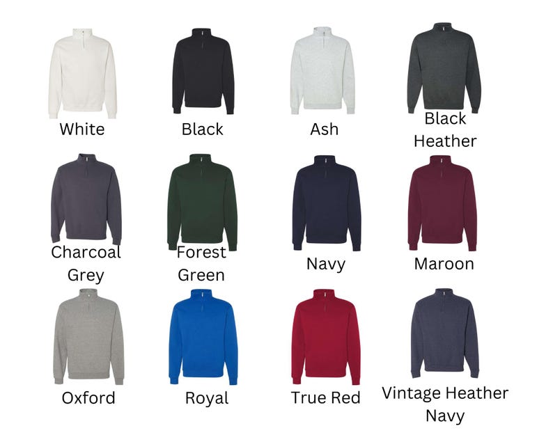 May include: A selection of 12 different color sweatshirts with a mock neck and zipper. The colors include white, black, ash, black heather, charcoal grey, forest green, navy, maroon, oxford, royal, true red, and vintage heather navy.