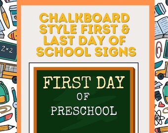 Chalkboard Style Printable First and Last Day of School Signs - For Preschool Through Twelfth Grade