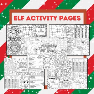 May include: Elf Activity Pages with various puzzles and games. The pages include mazes, word searches, and counting activities. The text includes phrases like "Tiny Hands Big Hearts" and "Elf Magic is Real Magic."