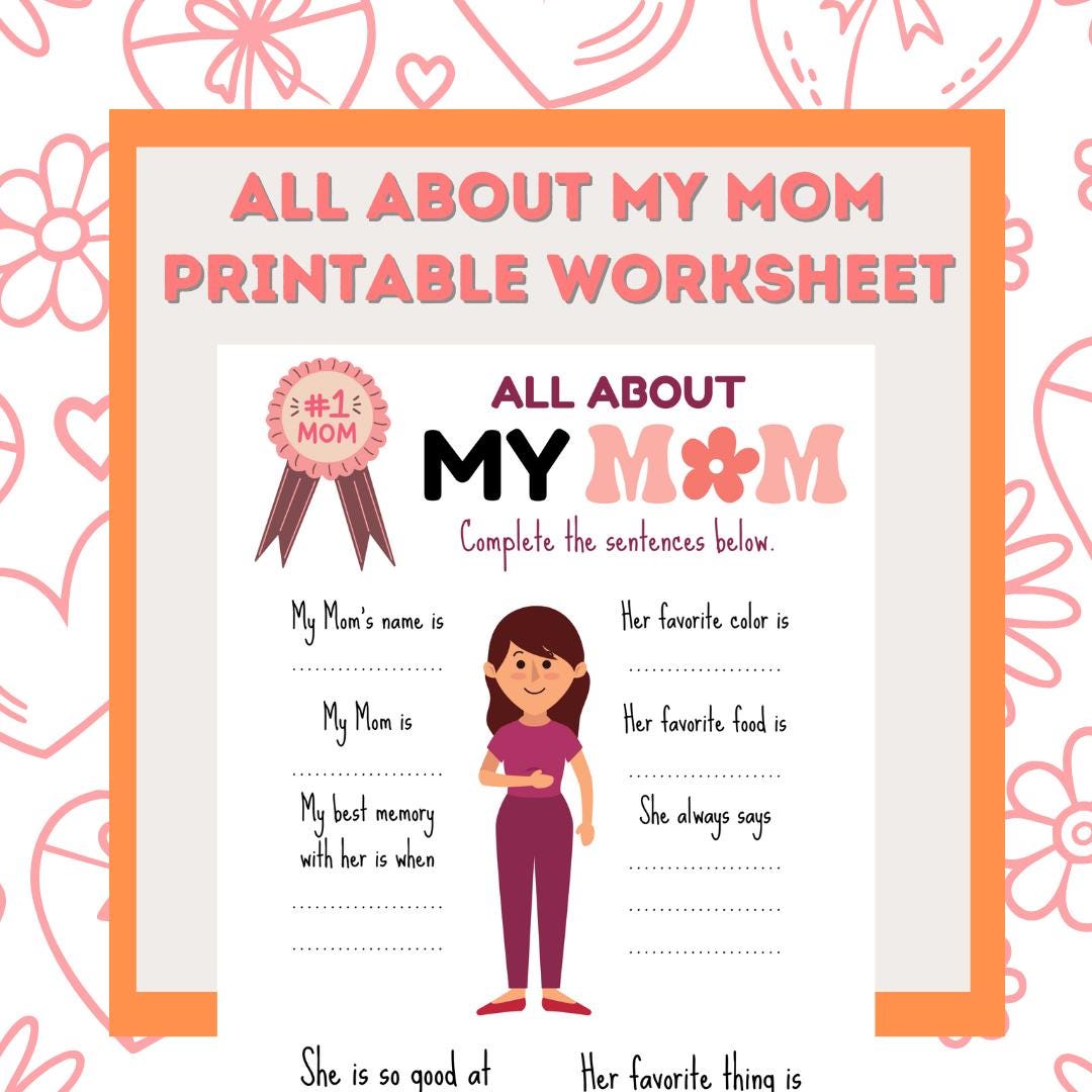 Mom. Printable Worksheet.pdf All About My Mom Printable Worksheet - Great for Mother's Day ...