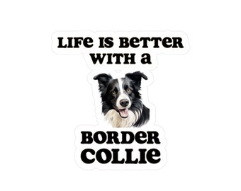Life is Better with a Border Collie Sticker - Kiss-Cut Vinyl Dog Decals
