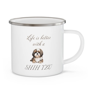 Life is Better with a Shih Tzu Enamel Camping Mug