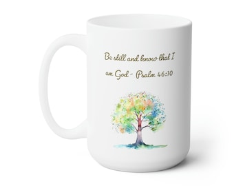 Be Still and Know Mug - Christian Gift Bible Quote Psalm Mug