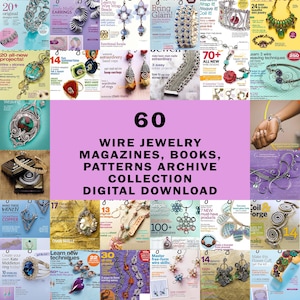 May include: A collection of 60 wire jewelry magazines, books, and patterns. The image features various jewelry designs, including earrings, bracelets, and rings, with text that reads "Digital Download."
