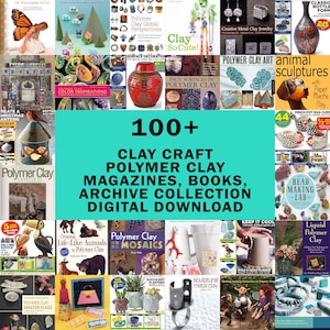100+ Clay Craft and Polymer Clay Magazines, Books Collection PDF | DIY Sculpting Projects & Tutorials | Digital Download