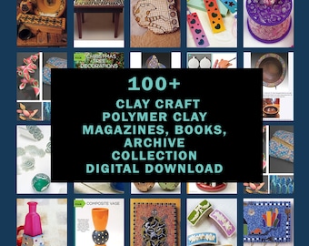 100+ Clay Craft, Polymer Clay Magazines, Books Collection PDF Digital Download