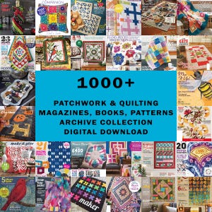 1000+ Patchwork and Quilting Magazines, Books and Patterns Archive Collection PDF | DIY Projects & Tutorials | Digital Download