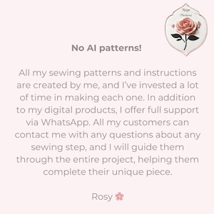 Op de afbeelding: Een roze roos met groene bladeren is geborduurd op een witte tegel met de tekst "Rosy Patterns" in zwarte letters. De tekst "No AI patterns!" is in zwarte tekst op een lichtroze achtergrond geschreven. De tekst hieronder luidt: "Al mijn naaipatronen en instructies zijn door mij gemaakt, en ik heb veel tijd ge&iuml;nvesteerd in het maken van elk patroon. Naast mijn digitale producten, bied ik volledige ondersteuning via WhatsApp. Al mijn klanten kunnen contact met mij opnemen met vragen over een naai stap, en ik zal ze begeleiden door het hele project, en ze helpen hun unieke stuk te voltooien. Rosy"