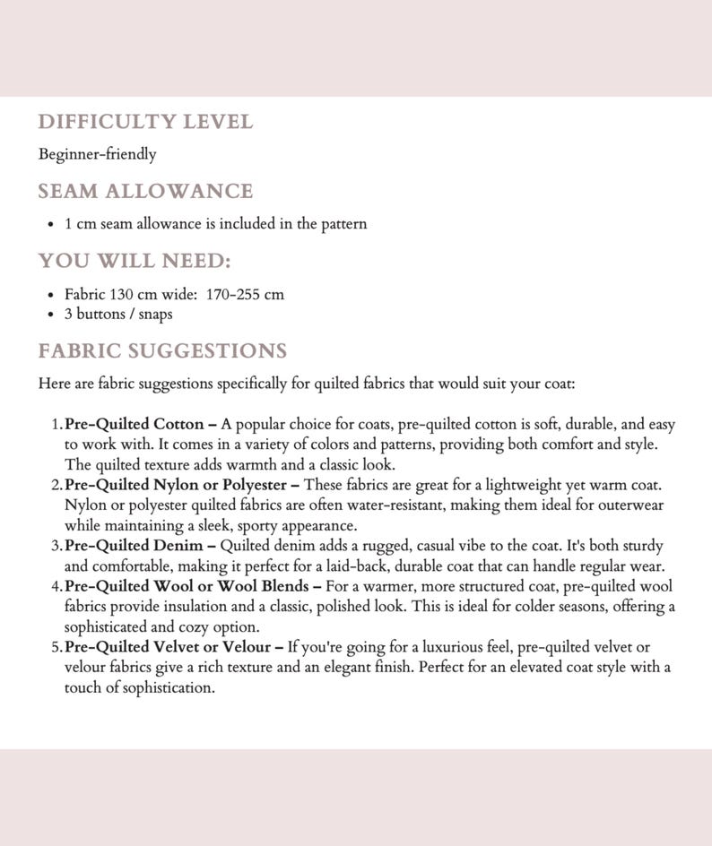 May include: A page of text with sewing instructions. The text includes difficulty level, seam allowance, and fabric suggestions for quilted fabrics. The fabric suggestions include pre-quilted cotton, nylon, polyester, denim, wool blends, and velvet.