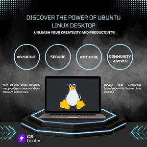 Op de afbeelding: Een laptop met een zwart scherm waarop een cartoonpinguïn met een gele snavel en voeten te zien is. De laptop staat op een zwart platform met blauwe neonlichten. De tekst "DISCOVER THE POWER OF UBUNTU LINUX DESKTOP" staat bovenaan de afbeelding. De tekst "VERSATILE", "SECURE", "INTUITIVE" en "COMMUNITY-DRIVEN" staat in cirkels onder de tekst bovenaan. De tekst "With Ubuntu Linux Desktop, say goodbye to worries about malware and viruses." staat aan de linkerkant van de afbeelding. De tekst "Elevate Your Computing Experience with Ubuntu Linux Desktop" staat aan de rechterkant van de afbeelding. De tekst "OS booter" staat in een blauwe bliksemflits linksonder in de afbeelding.