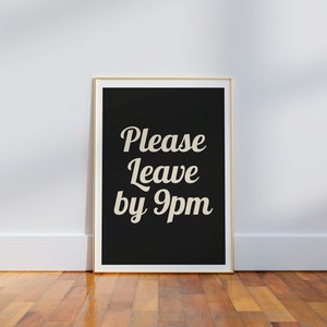 Please Leave By 9pm Print Black Colourful Quote Wall Art Fun Typography Poster