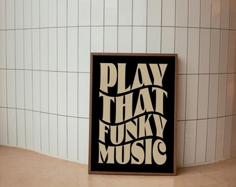 Play That Funky Music Printable Poster Black and Cream Retro Wall Art Lyric Print Vintage Music Poster