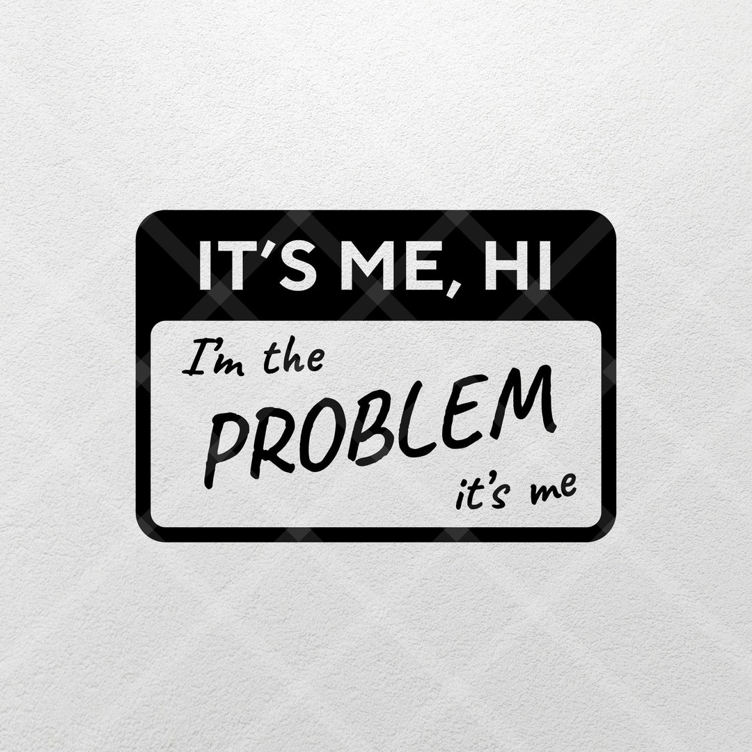 Taylor Swift It's Me Hi I'm the Problem It's Me