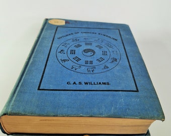 Extrem seltene 1. Auflage – Outlines of Chinese Symbolism Williams C. A. S. Limitierte Auflage von 250 signierten Exemplaren, antike Legenden asiatischer Kunst