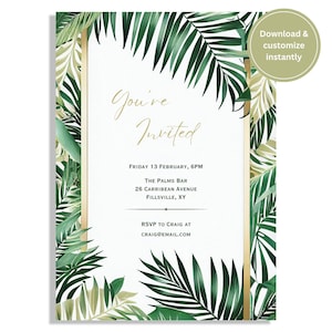May include: A tropical-themed invitation with green palm leaves and a gold border. The text reads "You're Invited" with the date, time, location, and RSVP information.