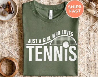 Tennis Lover Shirt: "Just A Girl Who Loves Tennis", Active Girl Tee, Sports Lover Gifts