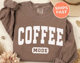 Coffee Mode Long Sleeve Shirt: Comfort Colors Fall Tees, Coffee Lovers Gifts, Varsity Retro Style Tshirt