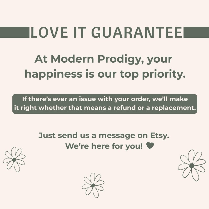 May include: Cream-colored graphic with the text "LOVE IT GUARANTEE" and "At Modern Prodigy, your happiness is our top priority." Additional text states, "If there's ever an issue with your order, we'll make it right whether that means a refund or a replacement."