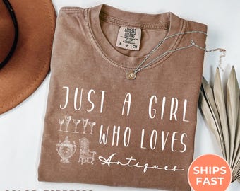 Just a Girl Who Loves Antiques Comfort Colors® Shirt, Funny Antique Lover Tee, Vintage Collector Gift, Retro Style T-Shirt for Women